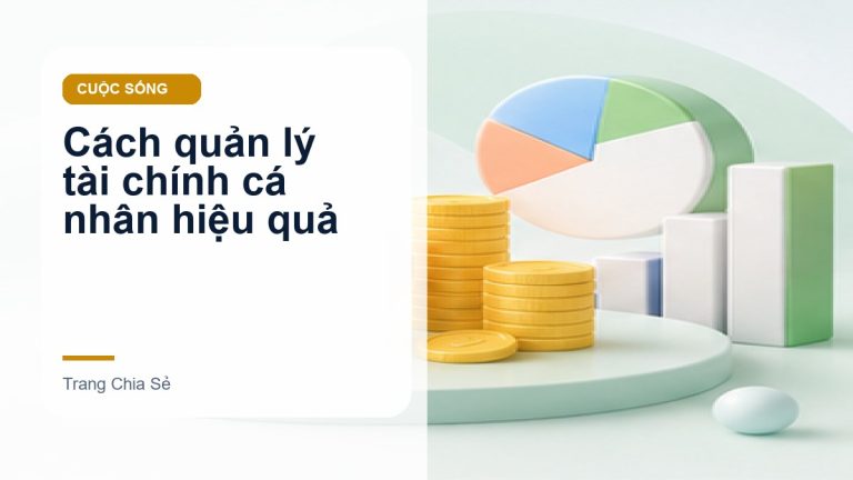 Cách quản lý tài chính cá nhân hiệu quả