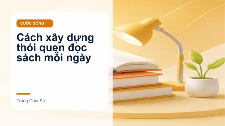 Cách xây dựng thói quen đọc sách mỗi ngày