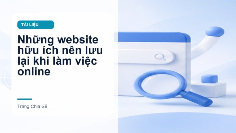 Những website hữu ích nên lưu lại khi làm việc online